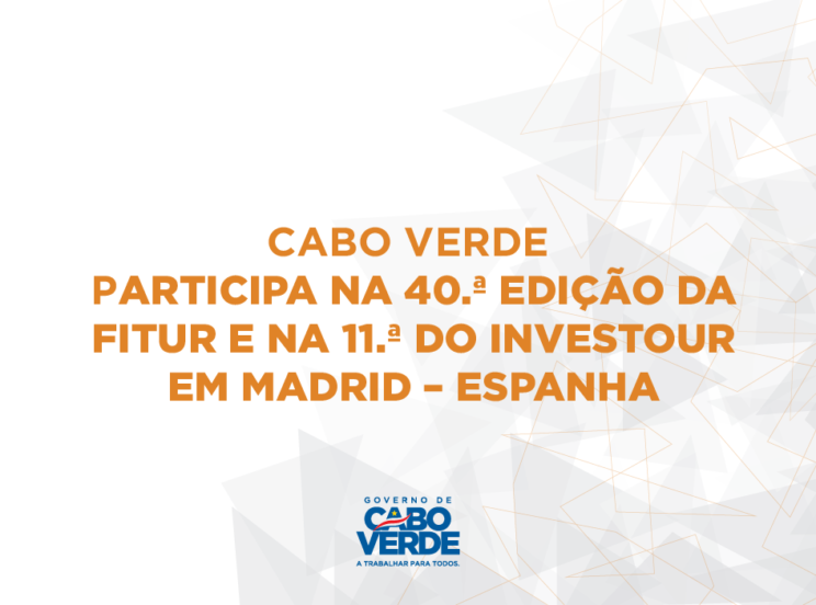 Cabo Verde Na 40 ª Edicao Da Fitur E Na 11 ª Do Investour Em Madrid Espanha Governo De Cabo Verde